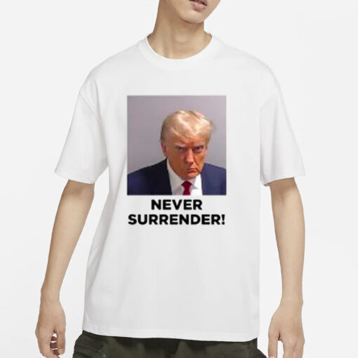 TRUMP MUGSHOT NEVER SURRENDER T-SHIRTS