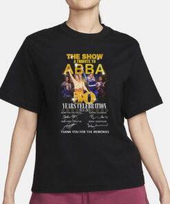 The Show A Tribute To ABBA 50 Years Celebration 1974-2024 Thank You For The Memories T-Shirt4