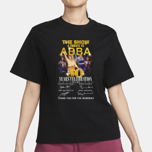 The Show A Tribute To ABBA 50 Years Celebration 1974-2024 Thank You For The Memories T-Shirt4