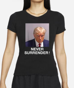 This Article is From Aug 25, 2023 Never Surrender Donald Trump Campaign Starts Selling T-Shirts With US Ex-President's Mug Shots