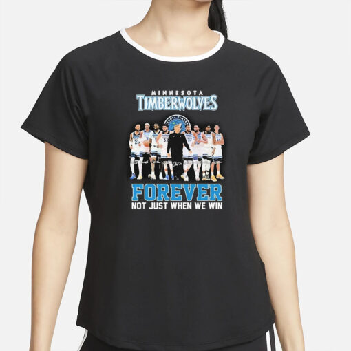 Timberwolves Forever Not Just When We Win T-Shirt2