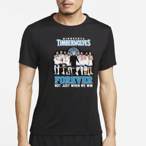 Timberwolves Forever Not Just When We Win T-Shirt5