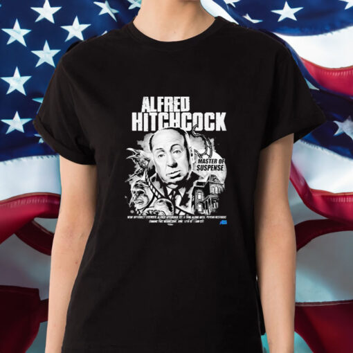 Alfred Hitchcock Master Of Suspense New Officially Licensed Alfred Hitchcock Along With Psycho Restocks T-Shirt