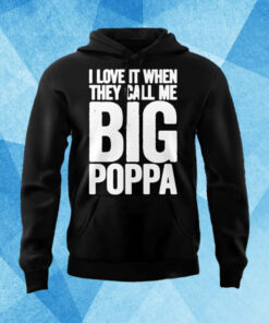 Angels I Love It When They Call Me Big Poppa 2024 Hoodie