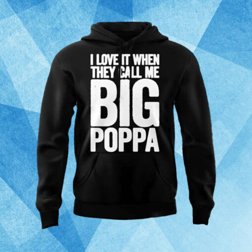 Angels I Love It When They Call Me Big Poppa 2024 Hoodie