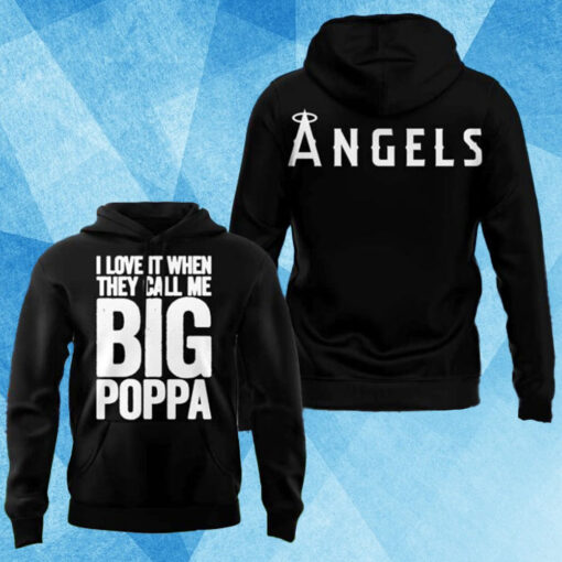 Angels I Love It When They Call Me Big Poppa 2024 Hoodie1