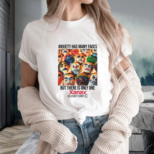 Anxiety Has Many Faces Xanax White T-Shirt2