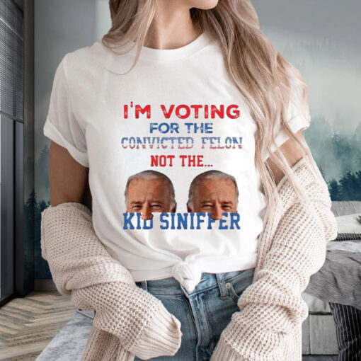 Biden I’m Voting For The Convicted Felon Not The Kid Sniffer T-Shirt