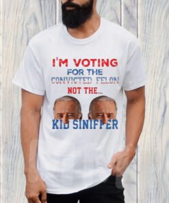 Biden I’m Voting For The Convicted Felon Not The Kid Sniffer T-Shirt1