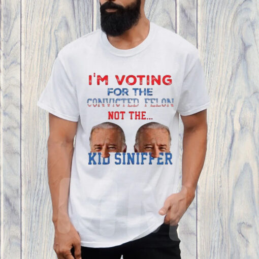 Biden I’m Voting For The Convicted Felon Not The Kid Sniffer T-Shirt1