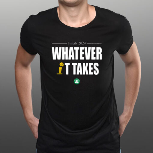 Boston Celtics Finals 2024 Whatever It Takes Shirts1