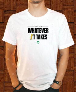 Bostonceltics Finals 2024 Whatever It Takes T-Shirt1