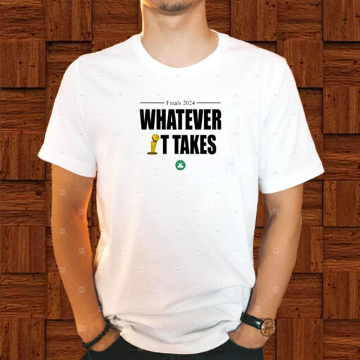 Bostonceltics Finals 2024 Whatever It Takes T-Shirt1