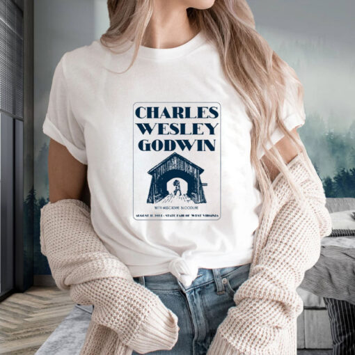 Charles Wesley Godwin State Fair Of West Virginia Show T-Shirt2