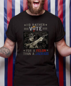 Clint Eastwood I’d Rather Vote For A Felon Than A Jackass T-Shirt4