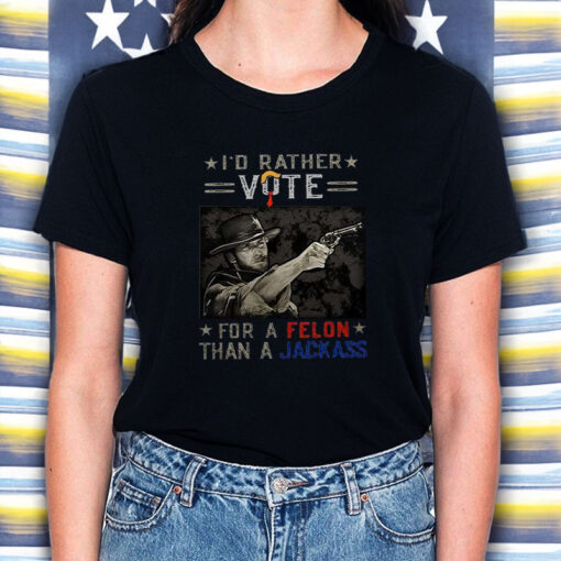 Clint Eastwood I’d Rather Vote For A Felon Than A Jackass T-Shirt5