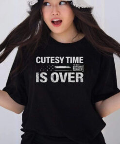 Cutesy Time Is Over T-Shirt