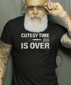 Cutesy Time Is Over T-Shirt1