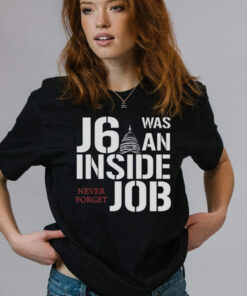 Defender Of The Republic J6 Was An Inside Job Never Forget T-Shirt2