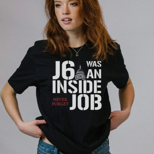 Defender Of The Republic J6 Was An Inside Job Never Forget T-Shirt2