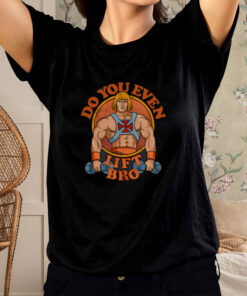 Do You Even Lift Bro T-Shirt2