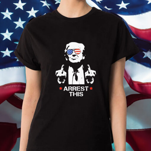 Donald Trump Arrest This T-Shirt