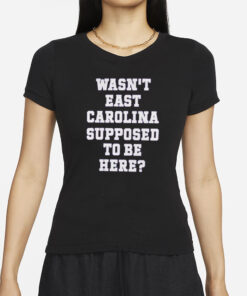 Ecu Pirate Nation Wasn’t East Carolina Supposed To Be Here Shirt