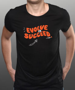 Evolve To Succeed T-Shirt1