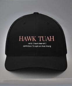 Hawk Tuah Definition To Spit On That Thang Hat