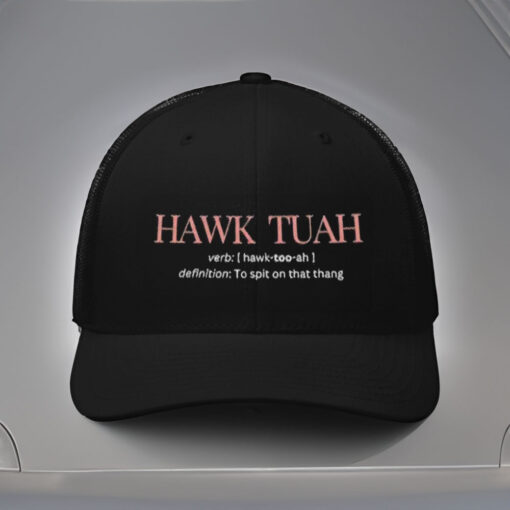 Hawk Tuah Definition To Spit On That Thang Hat