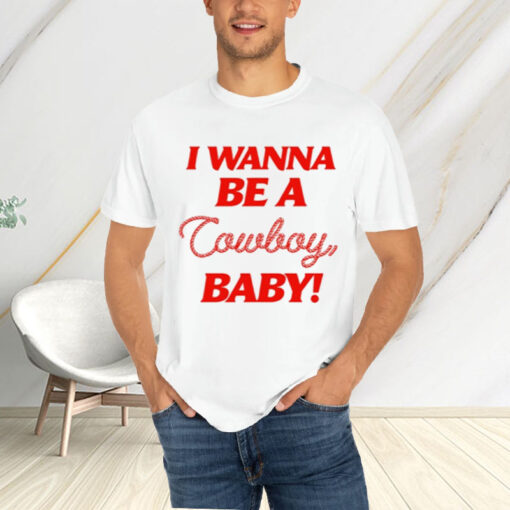 I Wanna Be A Cowboy Baby Limited T-Shirt4