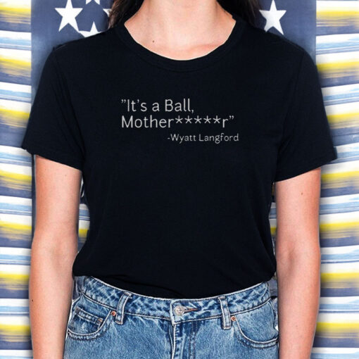 It's a Ball, Mother Fckr Womens Classic T-Shirt5