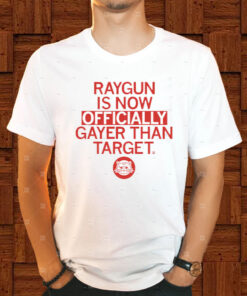 RAYGUN OFFICIALLY GAYER THAN TARGET T-SHIRT1