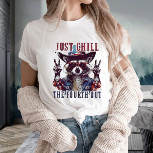 Racoon Just Chill The Fourth Out T-Shirt2