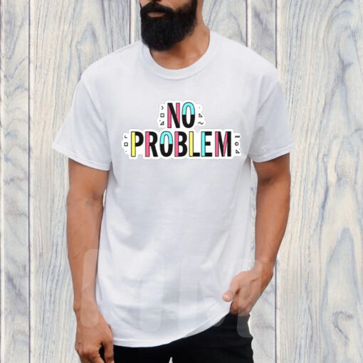 Sam Reich No Problem T-Shirt