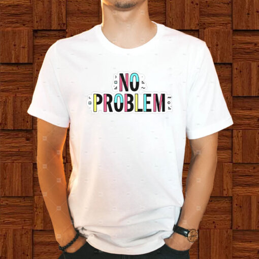 Sam Reich No Problem T-Shirt1