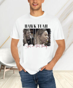 Spit On That Thang Hawk Tuah T-Shirt4