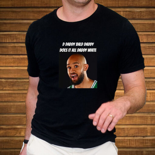 T-Shirt D Daddy Bald Daddy Does It All Daddy White3