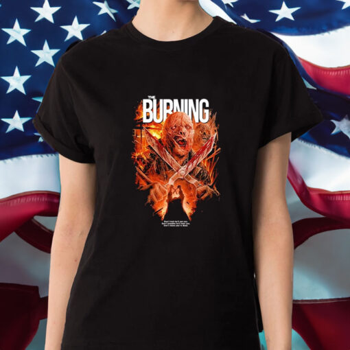 The Burning Don’t Look He’ll See You Don’t Breathe He’ll Hear You Don’t Move You’re Dead T-Shirt