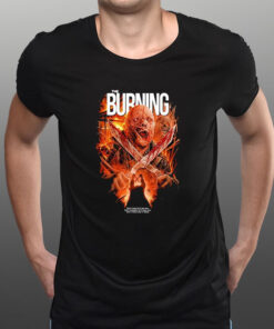 The Burning Don’t Look He’ll See You Don’t Breathe He’ll Hear You Don’t Move You’re Dead T-Shirt1