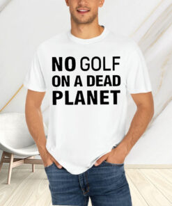 The PGA Tour Rebel For Life No Golf On A Dead Planet T-Shirt4