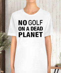 The PGA Tour Rebel For Life No Golf On A Dead Planet T-Shirt5