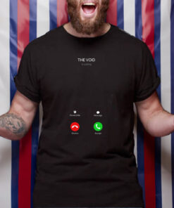 The Void Is Calling T-Shirt4