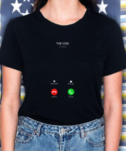 The Void Is Calling T-Shirt5