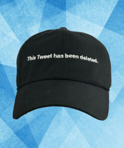 This Tweet Has Been Deleted Hat