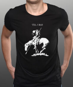 Til I Die Cavalry T-Shirt1