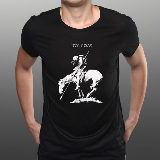 Til I Die Cavalry T-Shirt1