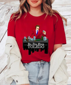 Toledo T-Shirt You Stay Classy4