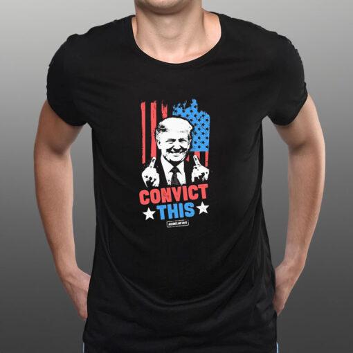 Trump Convict This Rebel News Trump With Fuccking Hand T-Shirt1