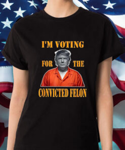 Trump I’m Voting Convicted Felon 2024 Mugshot T-Shirt